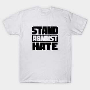 Stand Against Hate | Equality and Diversity T-Shirt